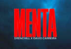 Drenchill & David Carreira – Menta