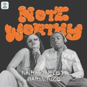 Harmonize – Note Worthy (feat. Naira Marley)