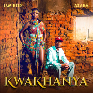 Sam Deep & Azana - Makukhanye (feat. Zar Keys & Da Muziqal Chef)