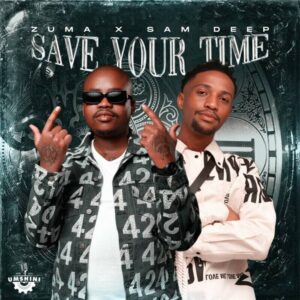 Zuma & Sam Deep – Save Your Time
