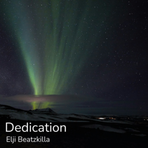 Elji Beatzkilla – Dedication