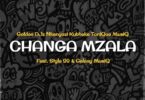 Golden DJz, Nkanyezi Kubheka & Tonique Musiq - Changa Mzala (feat. STYLE99 & Galaxy MusiQ)
