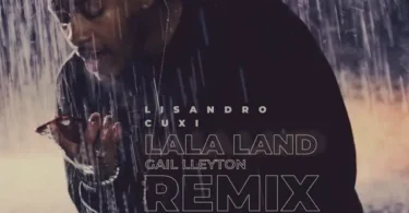 Lisandro Cuxi – La La Land (Gail Lleyton Remix)