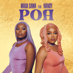 Maua Sama - Poa (feat. Nandy)