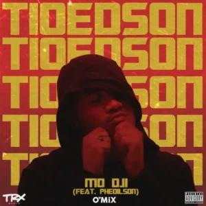 Tio Edson & DJ O'Mix – Mo Dji (feat. Phedilson)