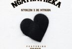 Ntokzin & De Mthuda - Ngathatheka (feat. Starr Healer & Zar Keys)