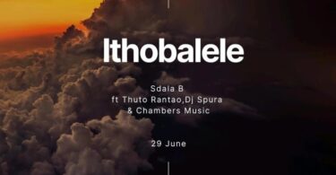 Sdala B - Ithobalele (feat. DJ Spura, Thuto Rantao & Chambers Music)