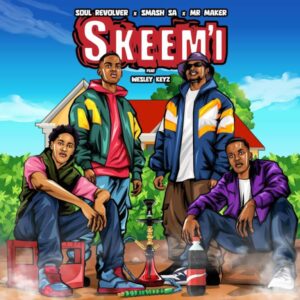 Soul Revolver, Smash SA & Mr Maker - SKEEM'I (feat. Wesley Keys)