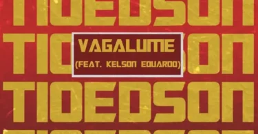 Tio Edson – Vagalume (feat. Kelson Eduardo)