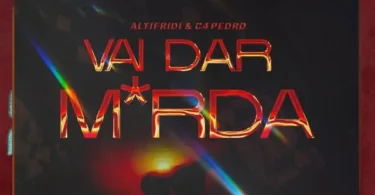 Altifridi & C4 Pedro – Vai Dar Merda