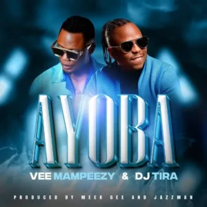 Vee Mampeezy - Ayoba (feat. DJ Tira)