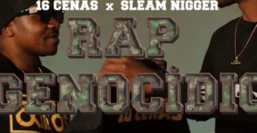 16 Cenas & Sleam Nigger - Rap Genocídio