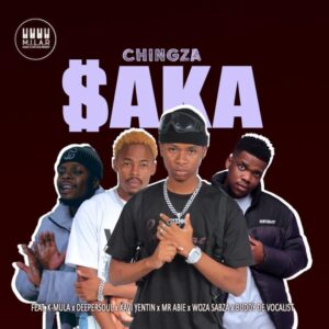 Chingza - Saka (feat. K-Mula, Deepersoul, Xavi Yentin & Mr Abie)