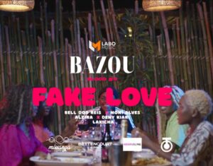 Labo Music - Bazou #3 - Fake Love (feat. Alzira, Bell dos Reis, Moní Alves, Lakicha & Deni kiare)