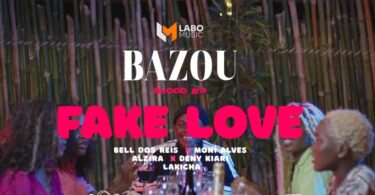 Labo Music - Bazou #3 - Fake Love (feat. Alzira, Bell dos Reis, Moní Alves, Lakicha & Deni kiare)