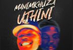 M00tion, DJ Sickoo & Mr Nation Thingz – Manimkhuza Uthini (feat. Mellow & Sleazy & Cuba beats)