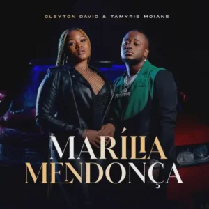 Cleyton David & Tamyris Moiane – Marilia Mendonça