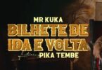 Mr. Kuka - Bilhete de Ida E Volta (feat. Pika Tembe)