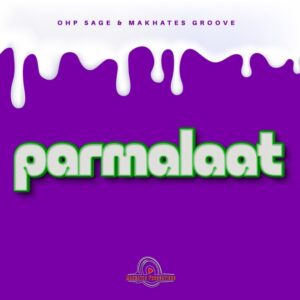 OHP Sage & Makhates Groove - Parmalaat