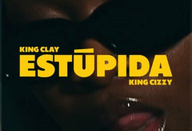 King Clay & King Cizzy - Estúpida