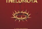 Mthandazo Gatya, Sdala B & Afro Brotherz - THELUMOYA