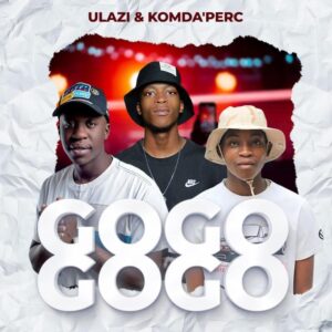 uLazi & KOMDA'PERC - Gogo Gogo