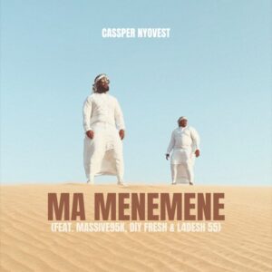 Cassper Nyovest - Ma Menemene (feat. Massive95k, DJy Fresh & L4desh 55)