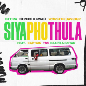 DJ Tira, DJ Pepe x KwaH[NSG] & Worst Behaviour - Siyaphothula (feat. Captain, TNS & Dj Arh & G_Star)