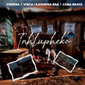 VeeRSA, Visca & Cuba Beats - Inhlupheko (feat. Katarina RSA)