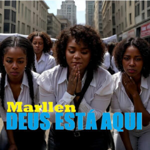 Marllen - Deus Está Aqui